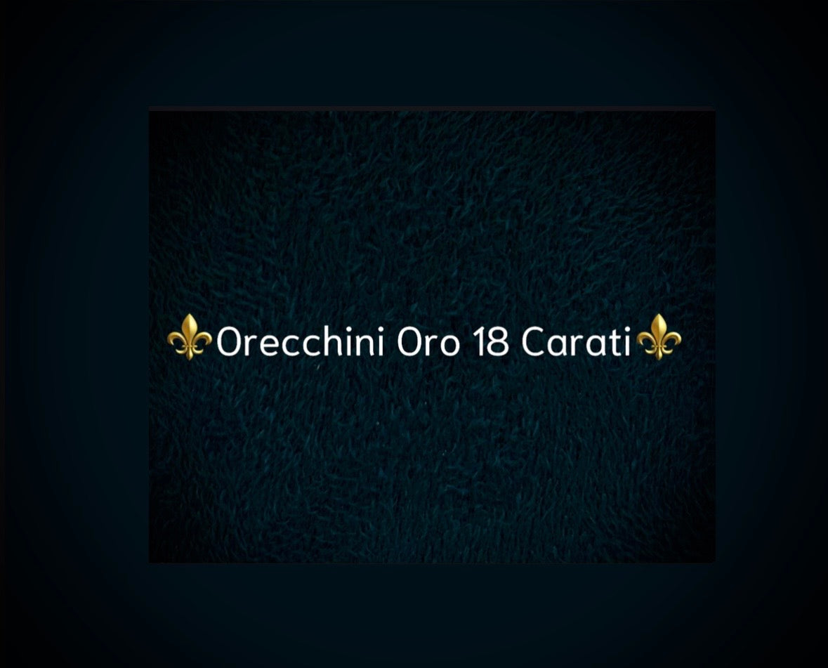 🔱Orecchini Oro 18 Carati⚜️