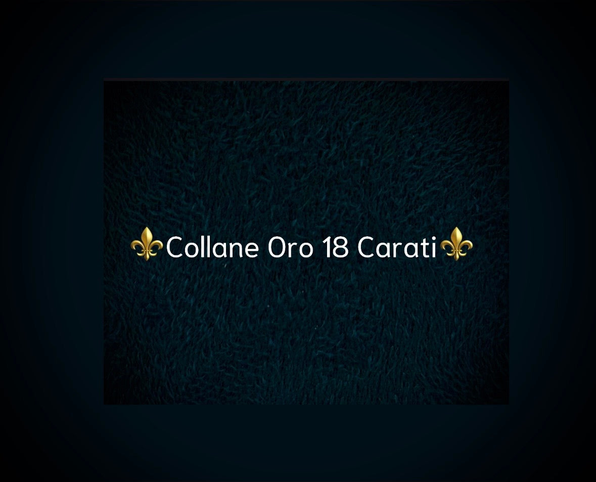 ⚜️Collane Oro 18 Carati⚜️