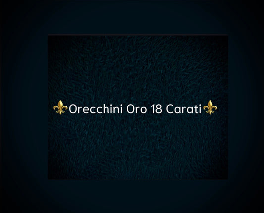 🔱Orecchini Oro 18 Carati⚜️