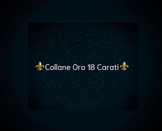 ⚜️Collane Oro 18 Carati⚜️